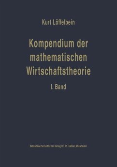 Kompendium der mathematischen Wirtschaftstheorie - Löffelbein, Kurt