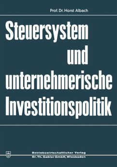 Steuersystem und unternehmeriesche Investitionspolitik - Albach, Horst