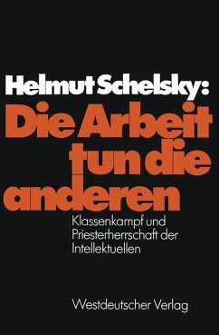 Die Arbeit tun die anderen - Schelsky, Helmut