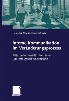 Interne Kommunikation im Veränderungsprozess - Zowislo, Natascha;Schwab, Heike