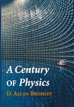 A Century of Physics - Bromley, David A.