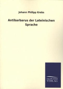 Antibarbarus der Lateinischen Sprache - Krebs, Johann Ph.