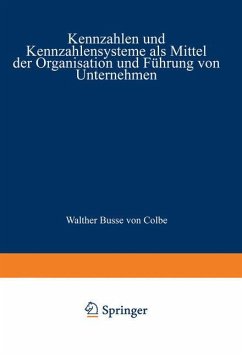 Kennzahlen und Kennzahlensysteme als Mittel der Organisation und Führung von Unternehmen - Staehle, Wolfgang H.