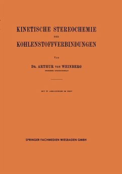 Kinetische Stereochemie der Kohlenstoffverbindungen - Weinberg, Arthur von