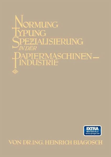 Normung Typung Spezialisierung in der Papiermaschinen-Industrie Normung Typung Spezialisierung in der Papiermaschinen-Industrie