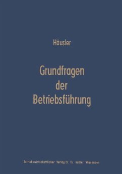 Grundfragen der Betriebsführung - Häusler, Joachim