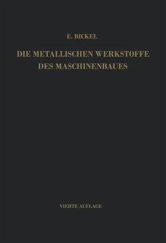 Die Metallischen Werkstoffe des Maschinenbaues - Bickel, Erich