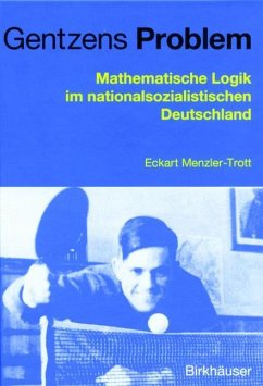 Gentzens Problem: Mathematische Logik im nationalsozialistischen Deutschland