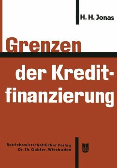 Grenzen der Kreditfinanzierung - Jonas, Heinrich H.