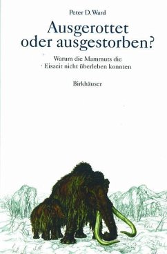 Ausgerottet oder ausgestorben? - Ward, Peter D.