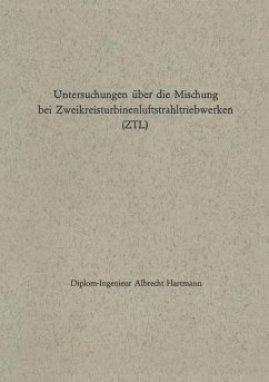 Untersuchungen über die Mischung bei Zweikreisturbinenluftstrahltriebwerken (ZTL) - Hartmann, Albrecht