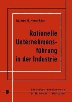 Rationelle Unternehmensführung in der Industrie - Hendrikson, Kurt H.
