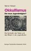 Okkultismus ¿ die neue Jugendreligion?