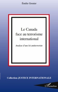 Le canada face au terrorisme international - analyse d'une l (eBook, ePUB) - Emilie Grenier, Emilie Grenier