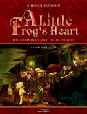 A Little Frog's Heart:The Golden Quill, Angel Or Executioner? (eBook, ePUB)