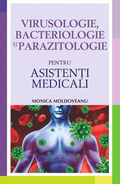Virusologie, bacteriologie ¿i parazitologie pentru asisten¿i medicali (eBook, ePUB) - Moldoveanu, Monica