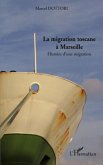 La migration toscane A marseille - histoire d'une migration (eBook, ePUB)