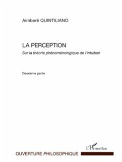 La perception - sur la theorie phenomelogique de l'intuition (eBook, PDF)