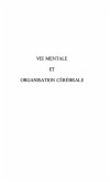 VIE MENTALE ET ORGANISATION CEREBRALE (eBook, PDF) VIE MENTALE ET ORGANISATION CEREBRALE (eBook, PDF)