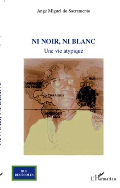 Ni noir, ni blanc : Une vie atypique (eBook, ePUB) Ni noir, ni blanc : Une vie atypique (eBook, ePUB)