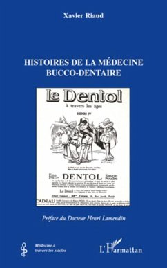 Histoires de la medecine bucco-dentaire (eBook, ePUB) - Xavier Riaud, Xavier Riaud