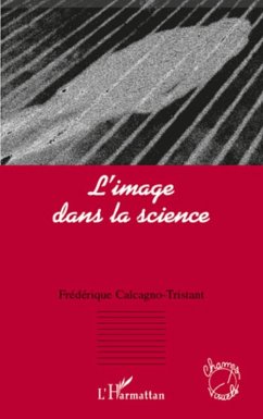 Image dans la science L' (eBook, ePUB) - Frederique Calcagno-Tristant, Frederique Calcagno-Tristant