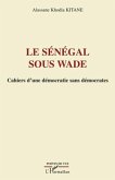 Le senegal sous wade - cahiers d'une democratie sans democra (eBook, ePUB)