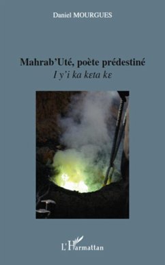 Mahrab'ute, poEte predestine - i y'i ka keta ke (eBook, ePUB) - Daniel Mourgues, Daniel Mourgues