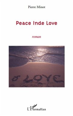 Peace inde love - roman (eBook, ePUB) - Pierre Minot, Pierre Minot