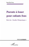 Parents a louer pour enfants fous (eBook, ePUB) Parents a louer pour enfants fous (eBook, ePUB)