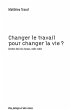 Changer le travail pour changer la vie?... - Bild 1
