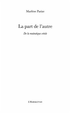 La part de l'autre - de la maieutique creole (eBook, ePUB) - Marlene Parize