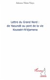 Lettre du grand nord: de yaounde au pont de la vie - kousser (eBook, ePUB) Lettre du grand nord: de yaounde au pont de la vie - kousser (eBook, ePUB)