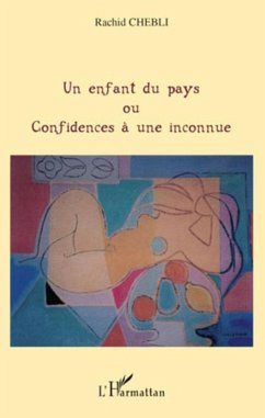 Un enfant du pays - ou - confidences a une inconnue (eBook, ePUB) - Philippe Tancelin, Philippe Tancelin