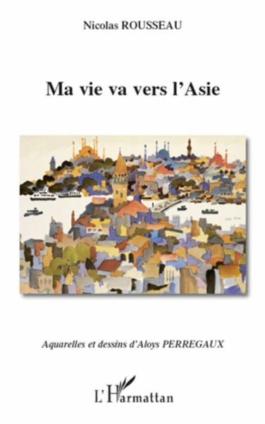 Ma vie va vers l'Asie (eBook, ePUB) Ma vie va vers l'Asie (eBook, ePUB)