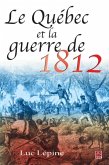 Le Quebec et la guerre de 1812 (eBook, PDF)