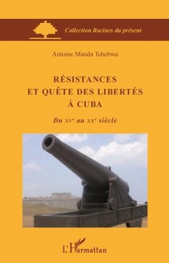 Resistances et quEte des libertes A cuba - du xve au xxe sie (eBook, PDF)