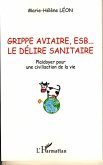Grippe aviaire esb le deliresanitaire (eBook, ePUB)