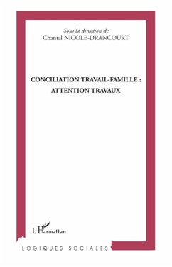 Conciliation travail-famille : attention travaux (eBook, ePUB) - Chantal Nicole-Drancourt, Chantal Nicole-Drancourt