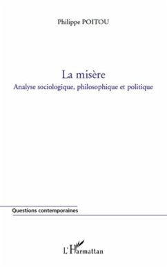 La misEre - analyse sociologique, philosophique et politique (eBook, ePUB) - Philippe Poitou, Philippe Poitou