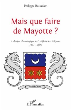 Mais que faire de mayotte ? - analyse chronologique de l'aff (eBook, ePUB) - Boisadam. Philippe