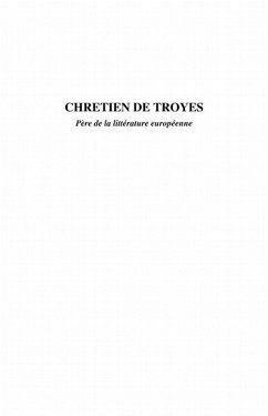 Chretien de troyes - pere de la litterature europeenne (eBook, ePUB)