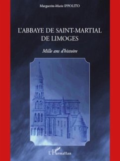 L'abbaye de saint-martial de limoges - mille ans d'histoire (eBook, PDF)