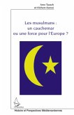 Les musulmans : un cauchemar ou une force pour l'europe ? (eBook, ePUB)