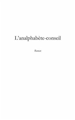 L'analphabEte-conseil - roman (eBook, PDF) - Francois Jakobiak