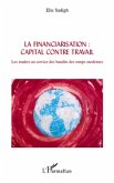 La financiarisation : capital contre travail - les traders a (eBook, ePUB)