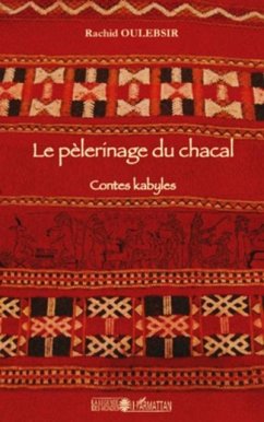 Le pelerinage du chacal : Contes kabyles (eBook, PDF)