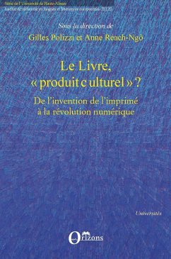 Le livre, &quote;produit culturel&quote; ? - de l'invention de l'imprime (eBook, ePUB)