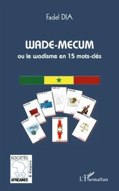 Wade-Mecum ou le Wadisme en 15mots-cles (eBook, ePUB) - Martin Kuengienda, Martin Kuengienda