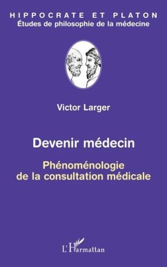 Devenir medecin - phenomenologie de la consultation medicale (eBook, PDF) Devenir medecin - phenomenologie de la consultation medicale (eBook, PDF)